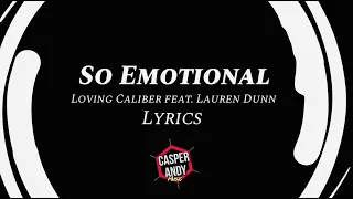 SO EMOTIONAL | Loving Caliber feat. Lauren Dunn | Lyrics- Pop