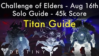 Challenge of Elders - Titan Solo 45k - Aug 16th - (16/8) Precision - Keksis, Seditous, Noru'usk