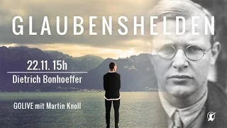 Glaubenshelden DIETRICH BONHOEFFER Martin Knoll