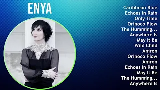 Enya 2024 MIX Playlist - Caribbean Blue, Echoes In Rain, Only Time, Orinoco Flow