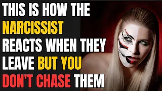 This Is How The Narcissist Reacts When They Leave But You Don't Chase Them|NPD| Narcissist Exposed