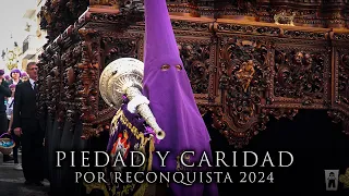 [4K] PIEDAD Y CARIDAD POR RECONQUISTA 2024