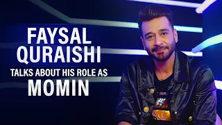 Faysal Quraishi talks about his role as Momin | Dil-e-Momin | Interview