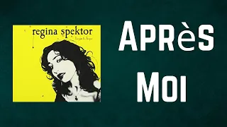 Regina Spektor - Après Moi (Lyrics)