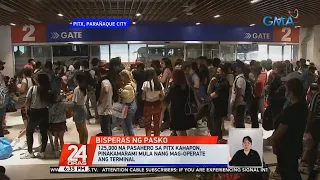 Ilang pasaherong nagbabakasakali na makahabol sa noche buena, dagsa sa mga bus terminal | 24 Oras