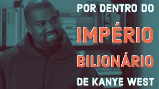 Por dentro do império bilionário de Kanye West