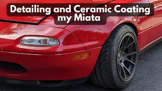 Detailing and Ceramic Coating my Track Day Miata