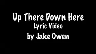 Jake Owen   Up There Down Here (Lyric Video)
