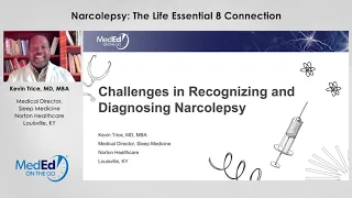 Challenges in Recognizing and Diagnosing Narcolepsy