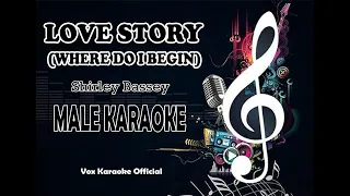 LOVE STORY (Where Do I Begin) | Shirley Bassey | MALE KARAOKE