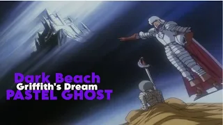 Griffith's Dream  | Dark Beach - Pastel Ghost