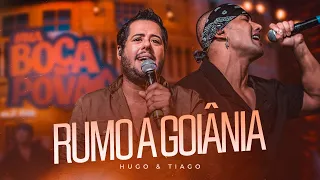 Rumo a Goiânia - Hugo & Tiago (#NaBocaDoPovão)