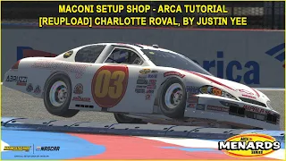 [REUPLOAD] iRacing ARCA Charlotte Roval Guide to Qualifying and Race 24S2