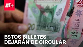 ¿Qué billetes dejarán de circular en México en 2023? - Despierta