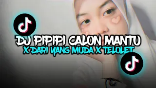 DJ PIPIPI CALON MANTU X DARI YG MUDA X TELOLET || @sarimurnirmx