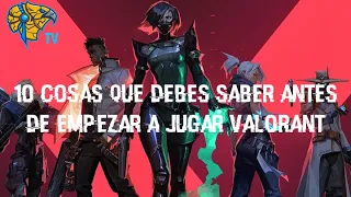 ¡10 Cosas que debes saber antes de empezar a jugar VALORANT!