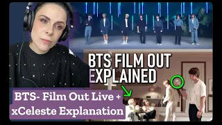 Reacting to BTS- Film Out LIVE and xCeleste Explanation