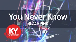 You Never Know - BLACKPINK (KY.22214) [KY 금영노래방] / KY Karaoke