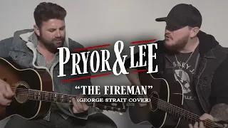 Pryor & Lee - "The Fireman" (George Strait Cover)