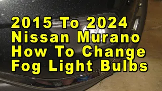 Nissan Murano How To Change Fog Light Bulbs 2015 2016 2017 2018 2019 2020 2021 2022 2023 & 2024