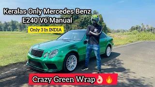 Kerala's Only Mercedes Benz E240 V6 Manual | Modified Benz (W211) With Green Wrap