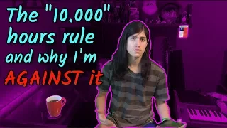 Explaining the "10.000 hours rule" and why I'm against it