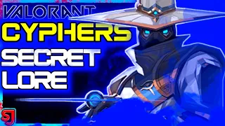 The Incredibly Secret Lore of Cypher | Valorant Lore