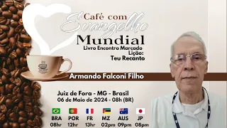 CAFÉ COM EVANGELHO MUNDIAL com ARMANDO FALCONI,  Lição: TEU RECANTO