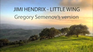 Jimi Hendrix  - Little Wing (Gregory Semenov's version)