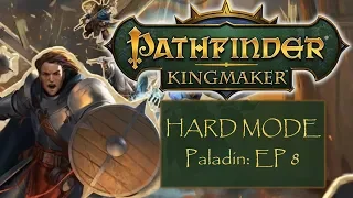 Pathfinder Kingmaker: Ep 8 Hard Mode Paladin Play-through