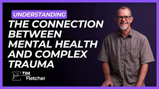 Mental Health and Complex Trauma - Part 1/11