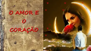 O AMOR E O CORAÇÃO