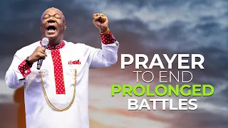 Powerful Prayer To End Prolonged Battles | Archbishop Duncan-Williams