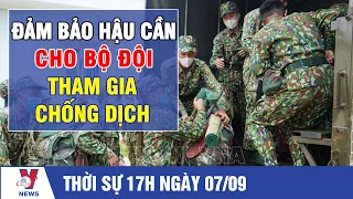 Thời Sự 17h Ngày 7/9 - Tin Tức Dịch COVID-19 Từ Bộ Y Tế - VNEWS