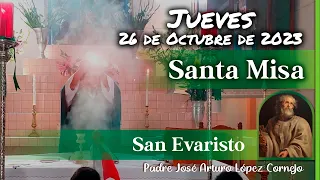 ✅ MISA DE HOY jueves 26 de Octubre 2023 - Padre Arturo Cornejo