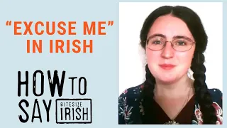 How to say Excuse me in Irish Gaelic