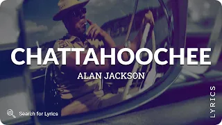 Alan Jackson - Chattahoochee (Lyrics for Desktop)