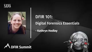 DFIR 101: Digital Forensics Essentials | Kathryn Hedley