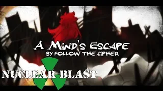 FOLLOW THE CIPHER - A Mind's Escape (OFFICIAL LYRIC VIDEO)