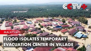 Flood Isolates Temporary Evacuation Center in Malaysian Village