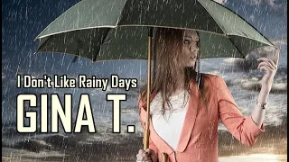 Gina T - I Don't Like Rainy Days ( Extended Version )