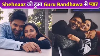 Shehnaaz Gill को हुआ Guru Randhawa से प्यार !