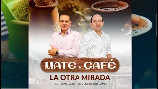 Mate y Café #1 | JUAN BALLISTRERI - ENYILBERTH GÁMEZ