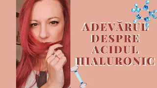 Adevarul despre ACID HIALURONIC - ce este, ce face? Merita banii?