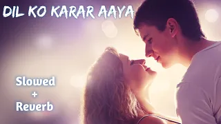 Dil Ko Karar Aaya (slowed + reverb) - Sidharth Shukla & Neha Sharma | Neha Kakkar & Yasser Desai