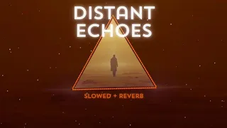 VXLLAIN, VØJ, Narvent | Distant Echoes (slowed+reverb)