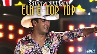 Bruno e Barretto - Ela é Top Top | DVD "A Força do Interior" - Ao Vivo em Londrina/PR