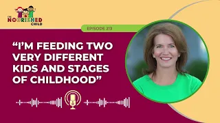 “I’m Feeding Two Very Different Kids and Stages of Childhood”