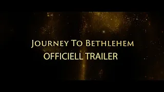 JOURNEY TO BETHLEHEM - Officiell Trailer - Biopremiär 1 december.