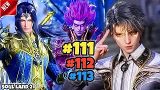 Soul Land 2 Part 110-113 in Hindi || Soul Land 2 official episode 110-113 Explained in Hindi